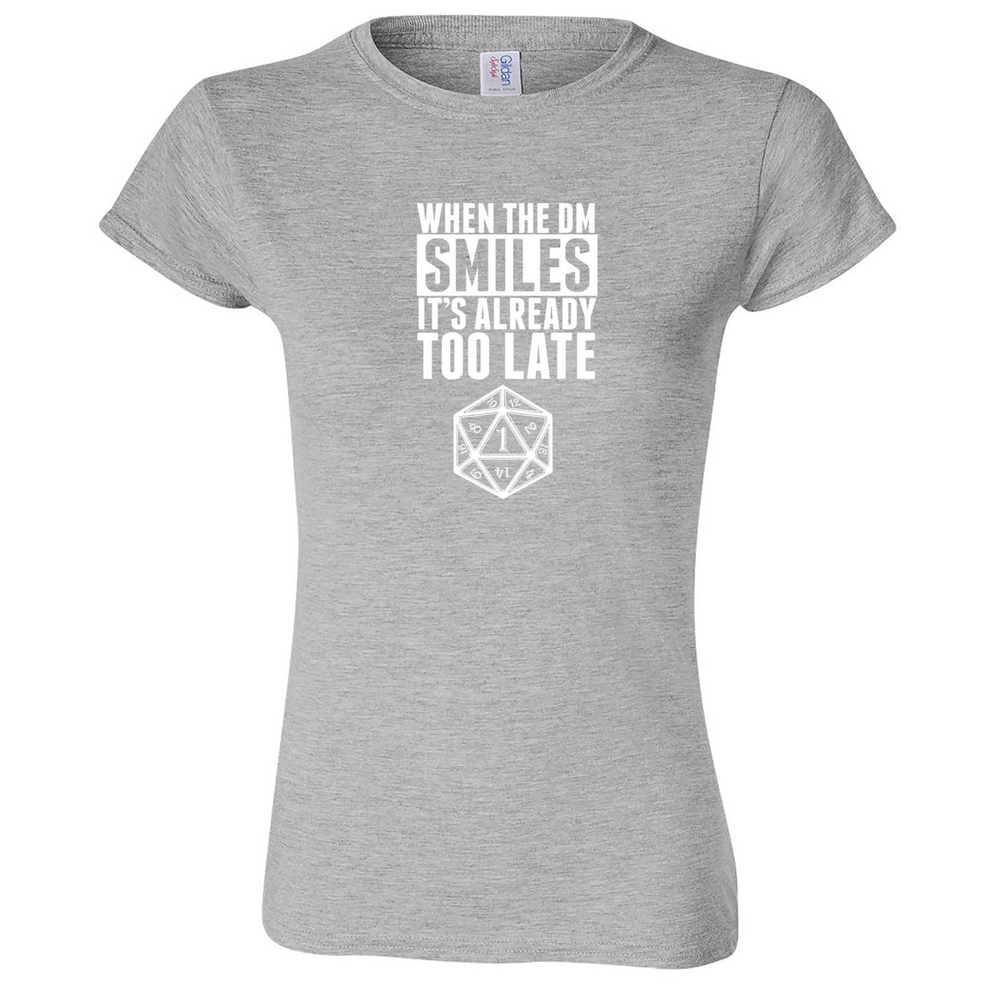"When the DM Smiles It's Already Too Late" women's t-shirt Sport Grey