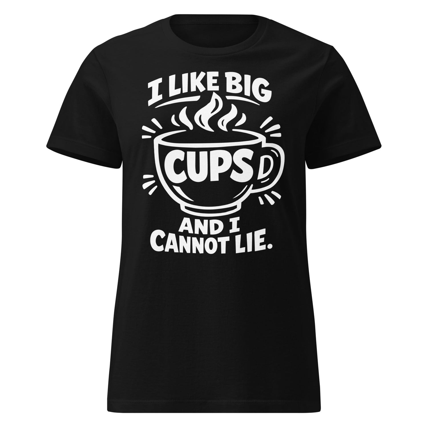 I Like Big Cups and I Cannot Lie – Coffee Humor