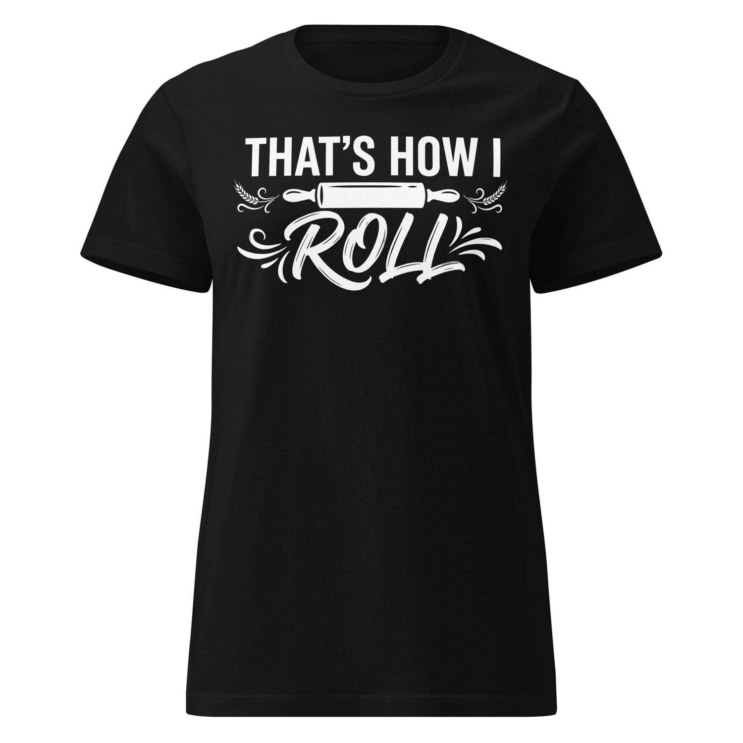 That’s How I Roll – Rolling Pin - Baking Humor